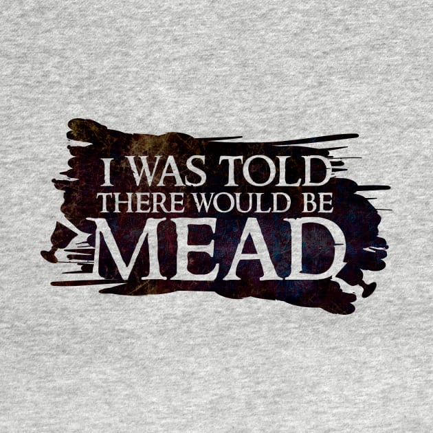 I was told there would be mead by BeCreativeHere